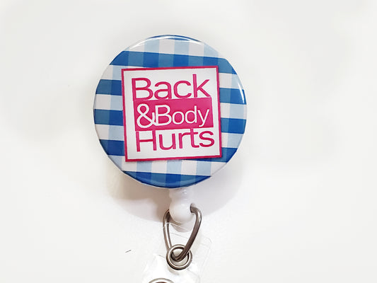 Back and Body Hurts Badge Reel